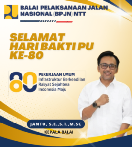 Balai Jalan Nasional NTT Ucapkan Selamat Hari Bakti PU ke-80