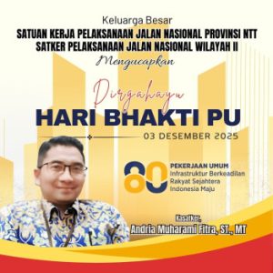 Satker PJN NTT Wilayah II Ucapkan Hari Bakti PUPR ke-80