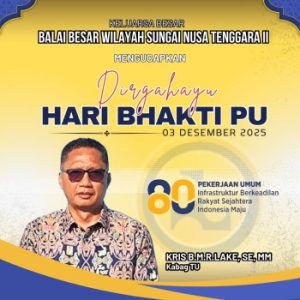 Kris Lake: BBWS NT II Siap Wujudkan Infrastruktur Merata di Hari Bakti PU ke-80