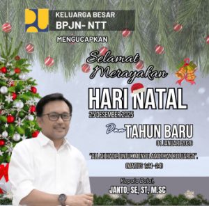 BPJN NTT Sampaikan Ucapan Natal 2025 dan Tahun Baru 2026 “Allah Hadir untuk Menyelamatkan Keluarga”