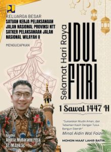 Idul Fitri Penuh Makna: Satker PJN NTT II Ajak Mudik Aman  Dan  Bangun Daerah