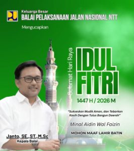 BPJN NTT Ucapkan Selamat  Hari Raya Idul Fitri 1447 H/2026