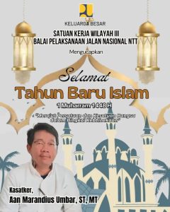 Satker  Wilayah III BPJN NTT  Ucapkan selamat Tahun baru Islam, 1 Muharam 1448 Hijriah